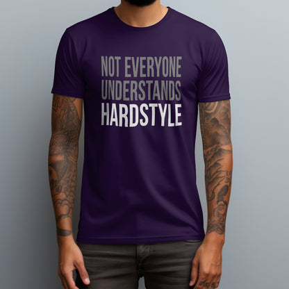 Not Everyone Understands Hardstyle T-Shirt