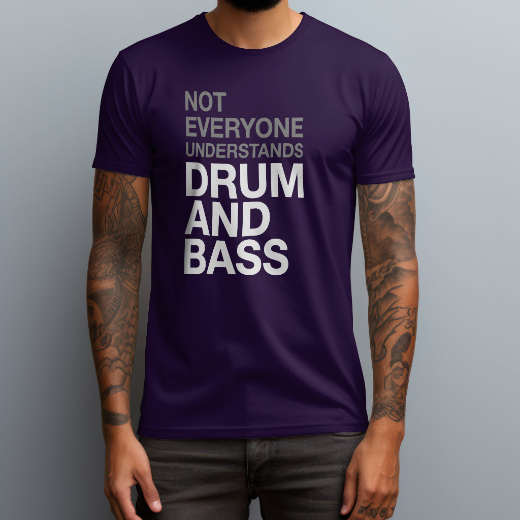 Not Everyone Understands Drum And Bass T-Shirt