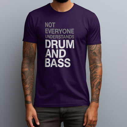 Not Everyone Understands Drum And Bass T-Shirt