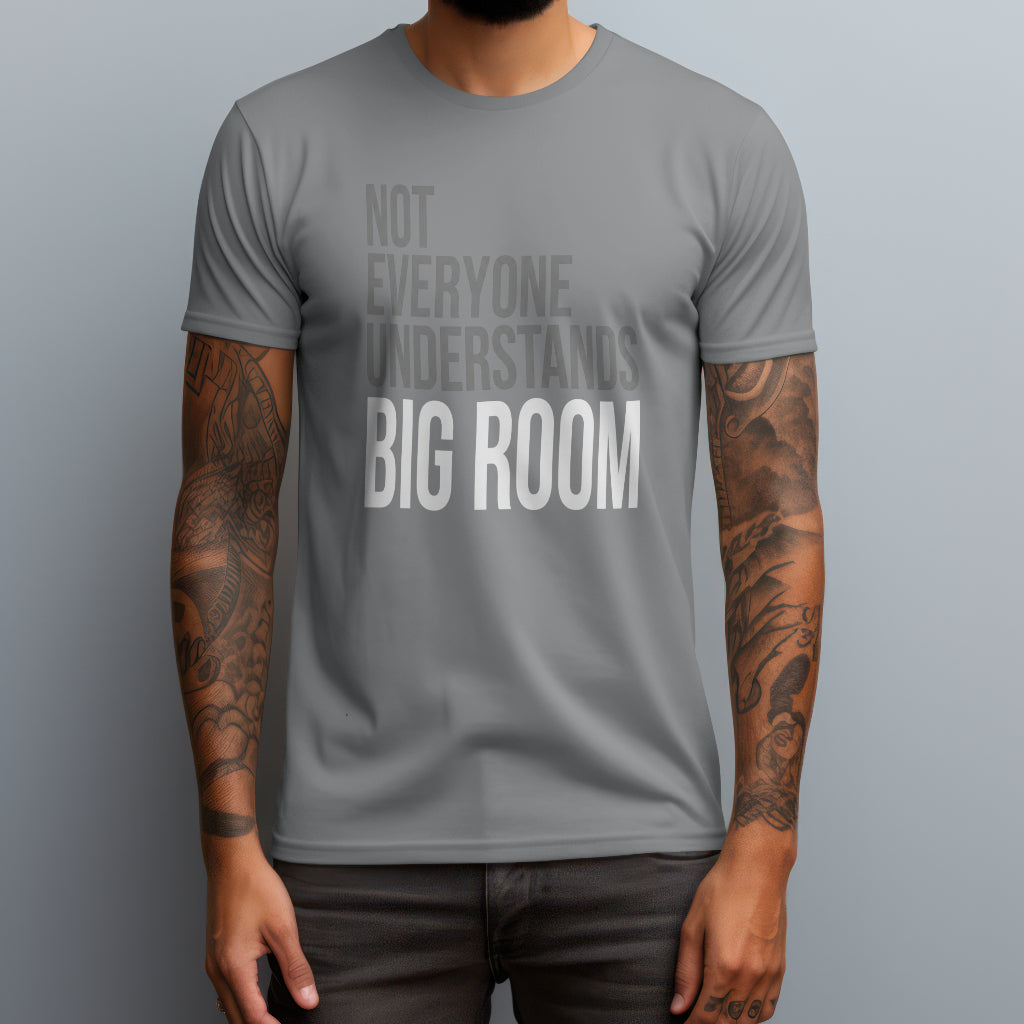 Not Everyone Understands Big Room T-Shirt