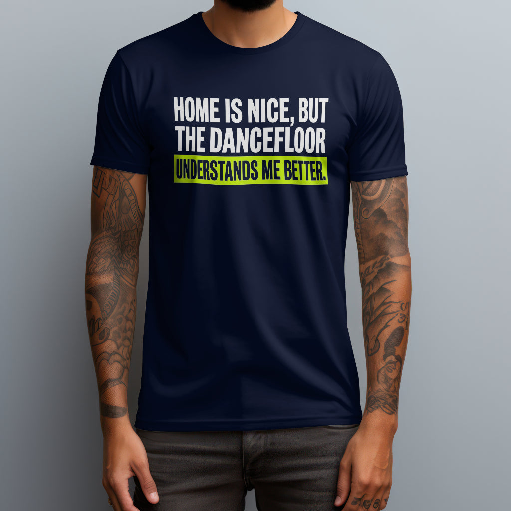 The Dancefloor Understands T-Shirt