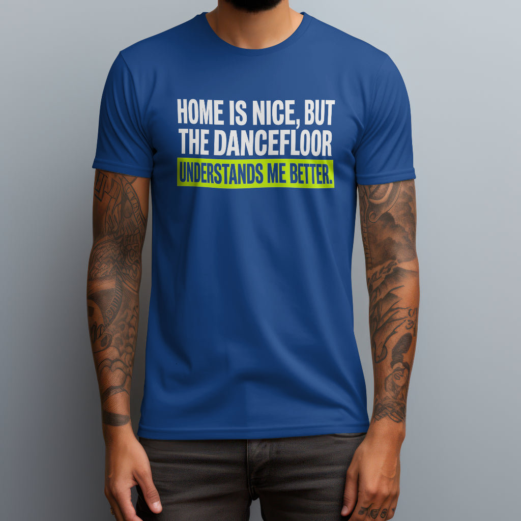 The Dancefloor Understands T-Shirt