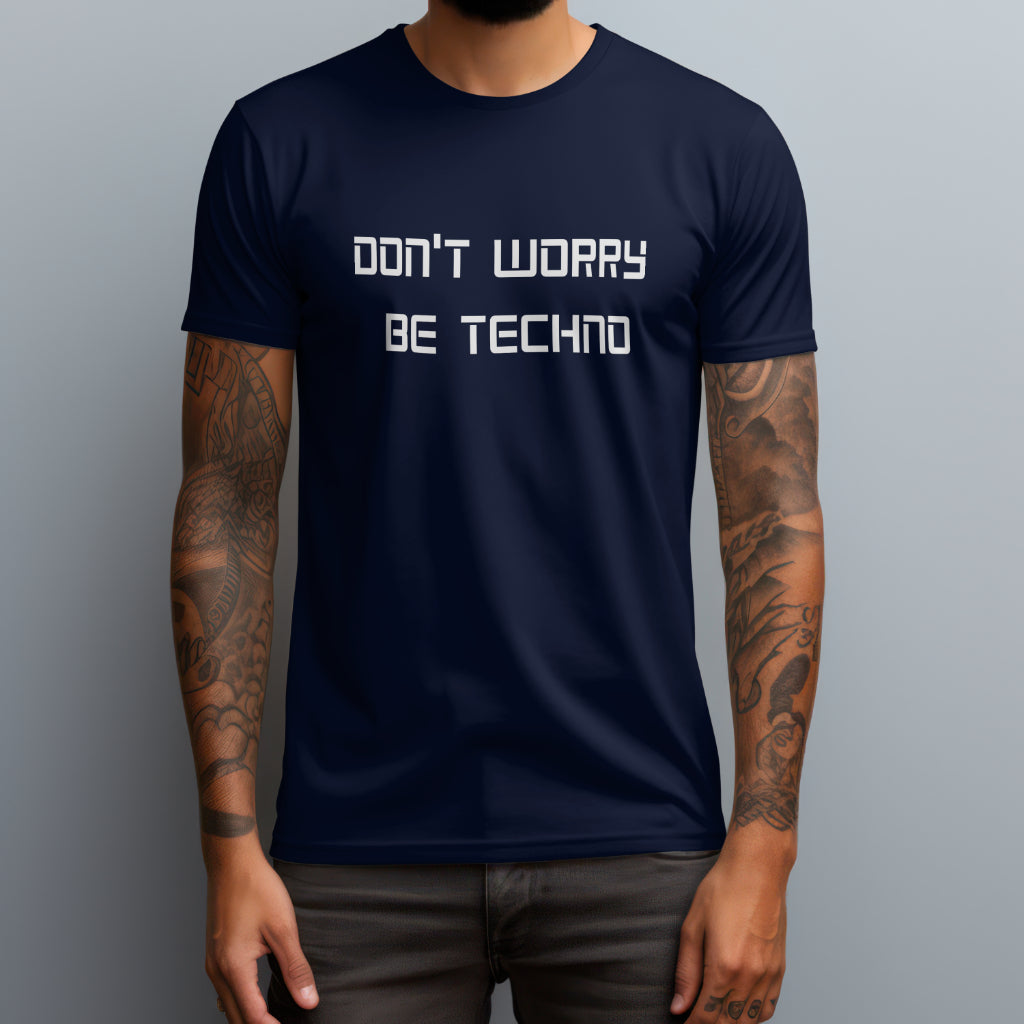 Don't Worry Be Techno T-Shirt