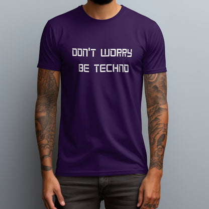 Don't Worry Be Techno T-Shirt