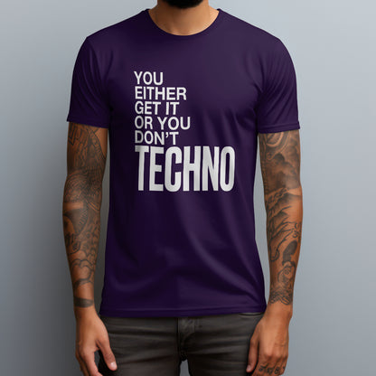 You Either Get It or You Don’t T-Shirt