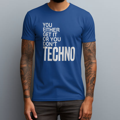 You Either Get It or You Don’t T-Shirt