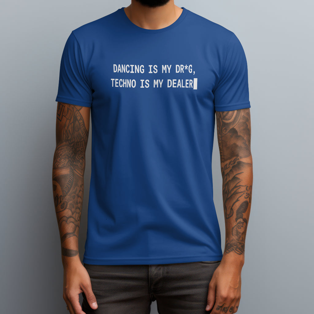 Techno Is My Dealer T-Shirt