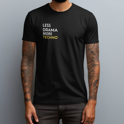 Less Drama More Techno T-Shirt