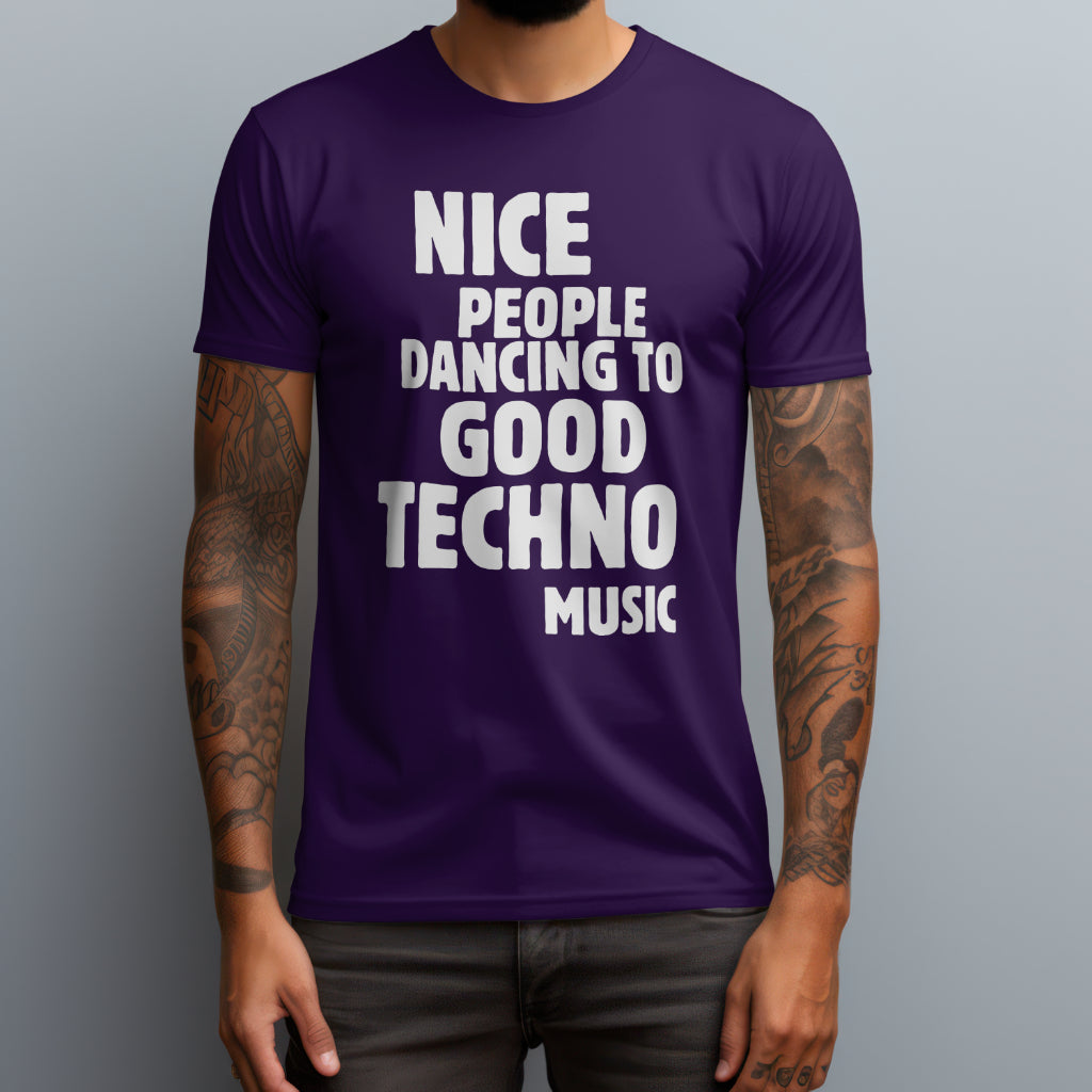 Nice People Dancing To Good Techno Music T-Shirt
