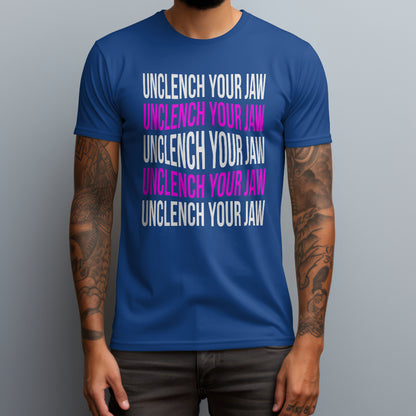 Unclench Your Jaw T-Shirt