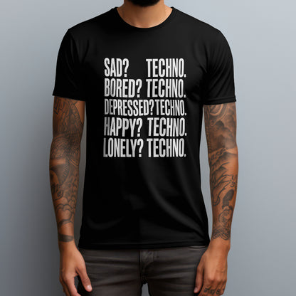 Sad? TECHNO. T-Shirt