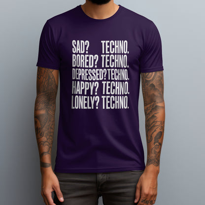 Sad? TECHNO. T-Shirt