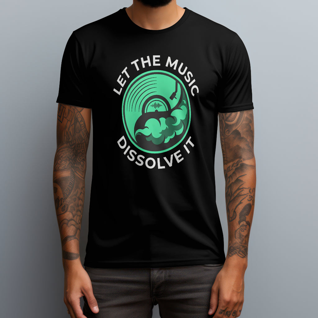 Let The Music Dissolve It T-Shirt