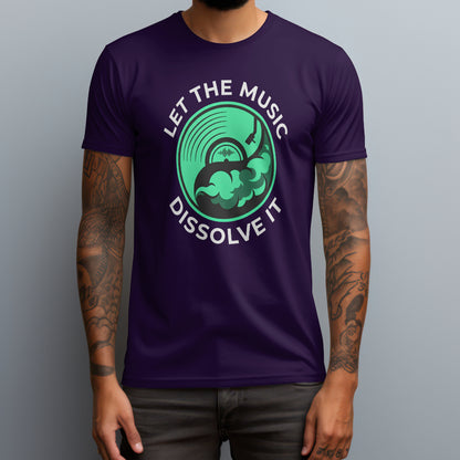 Let The Music Dissolve It T-Shirt
