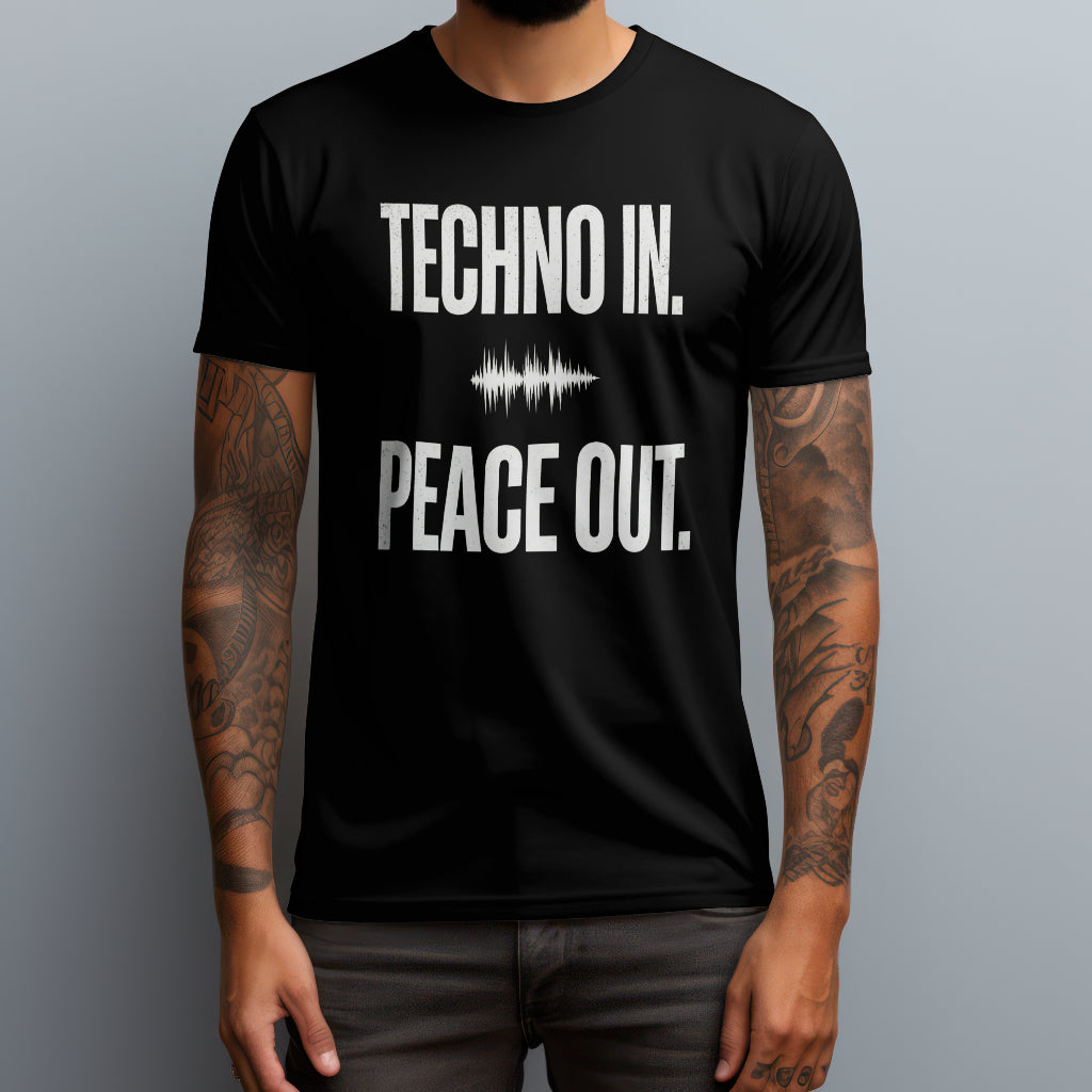 Techno In. Peace Out. T-Shirt