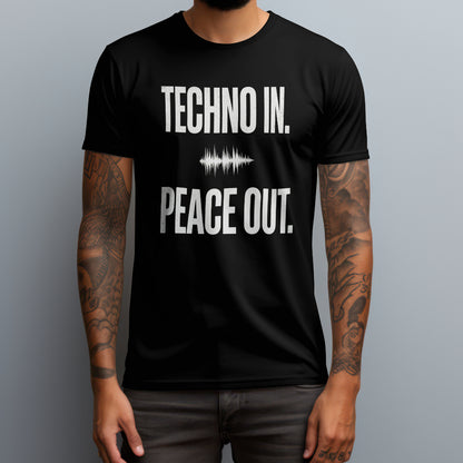 Techno In. Peace Out. T-Shirt