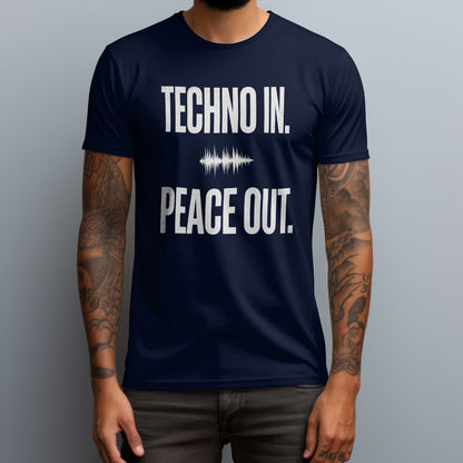 Techno In. Peace Out. T-Shirt