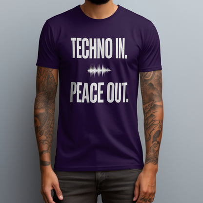 Techno In. Peace Out. T-Shirt