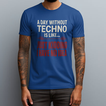 a day without techno royal