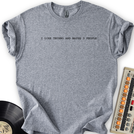 I Like Techno And Maybe 3 People T-Shirt – Sport Grey flat lay
