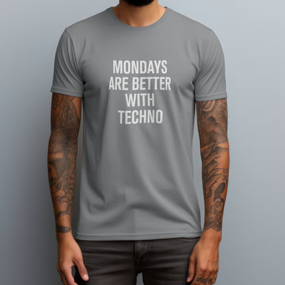 mondays are better with techno gray
