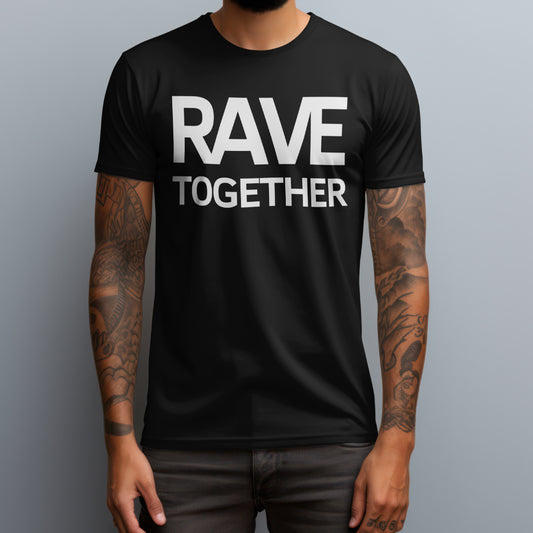 Rave Together T-Shirt