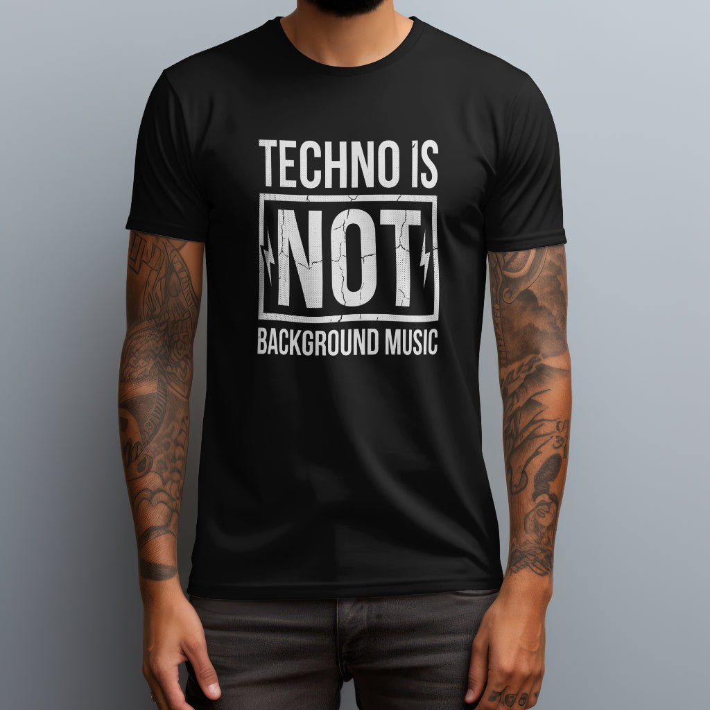 techno is not background music black