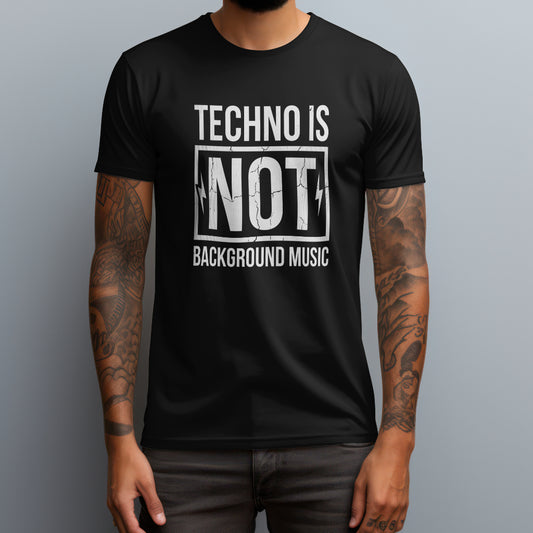 techno is not background music black
