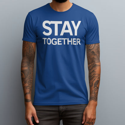 Stay Together T-Shirt
