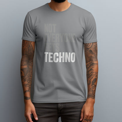 not everyone gets techno gray