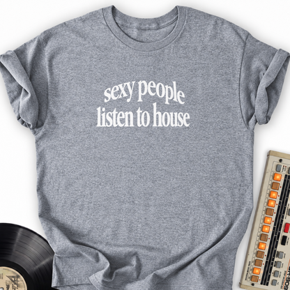 sexy people listen to house gray