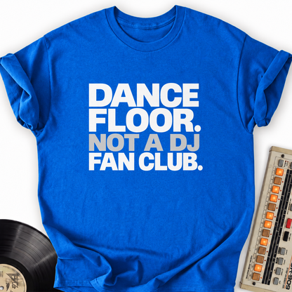 dance floor not a dj fan club royal