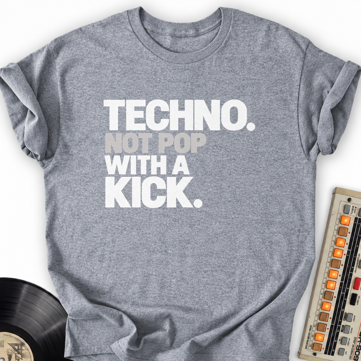 techno not pop with a kick gray