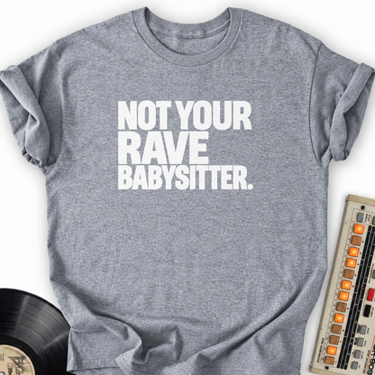 not your rave babysitter gray