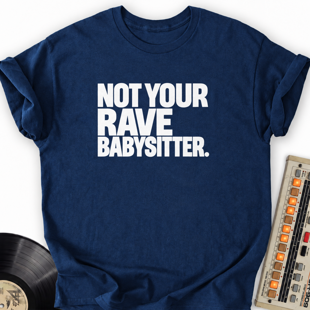 not your rave babysitter navy