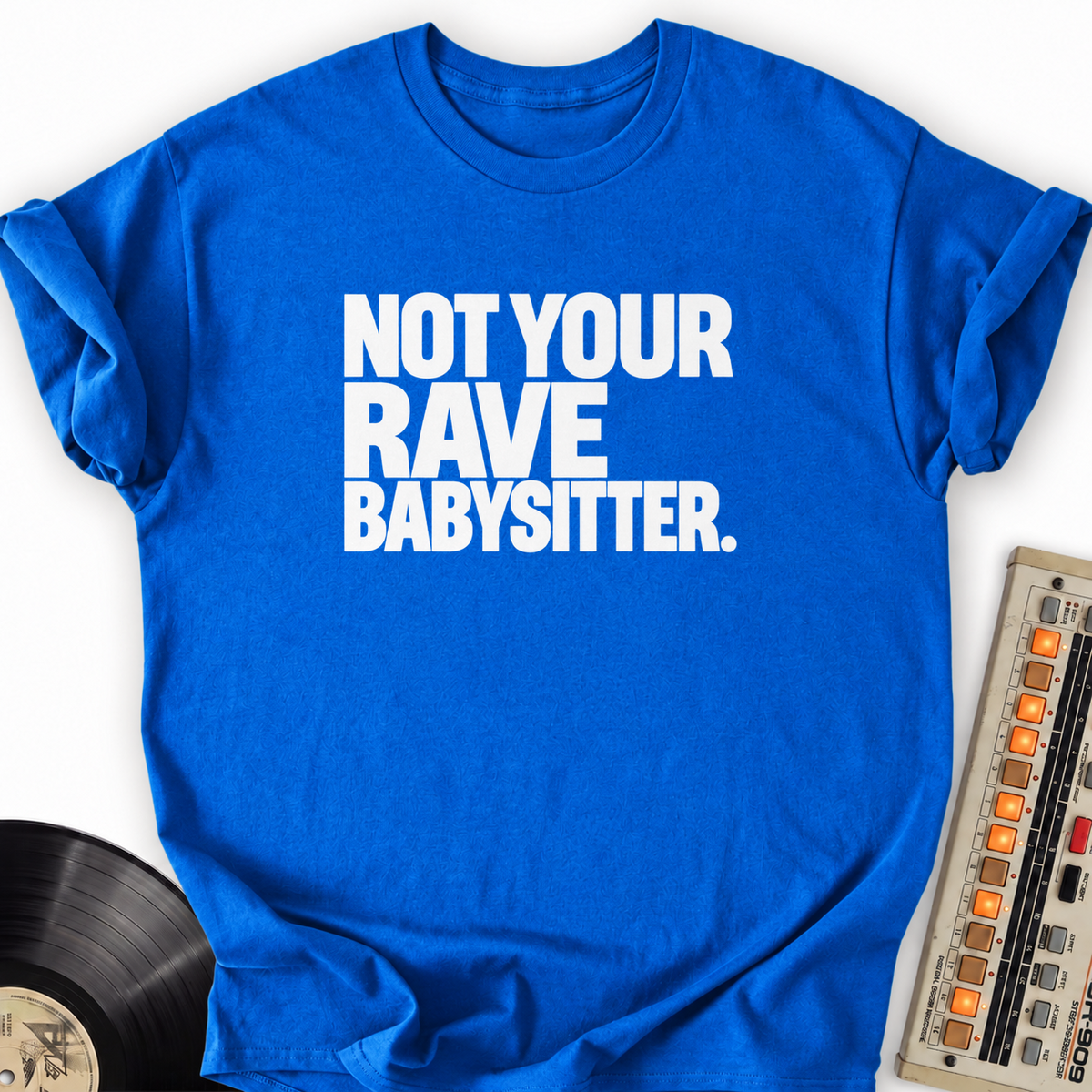 not your rave babysitter royal