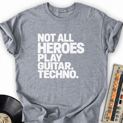 not all heroes play guitar techno gray