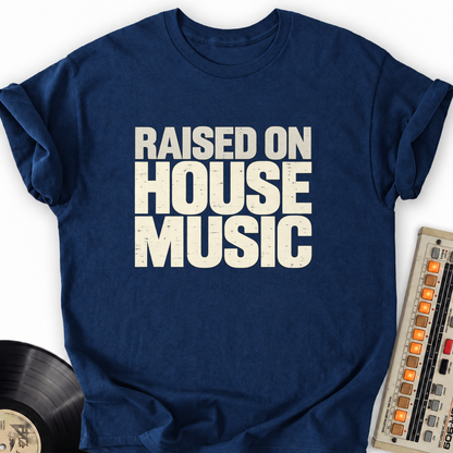 raised on house music navy