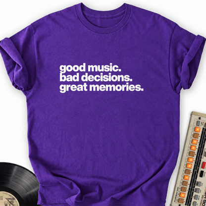 good music bad decisions great memories purple