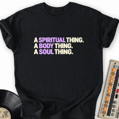 a spiritual thing a body thing a soul thing black